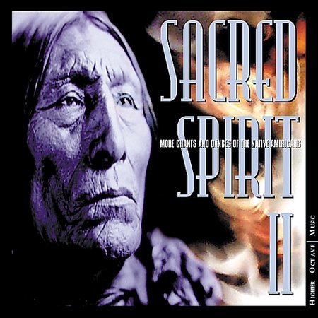 Indians' Sacred Spirit: More Chants and Dances of the Native
