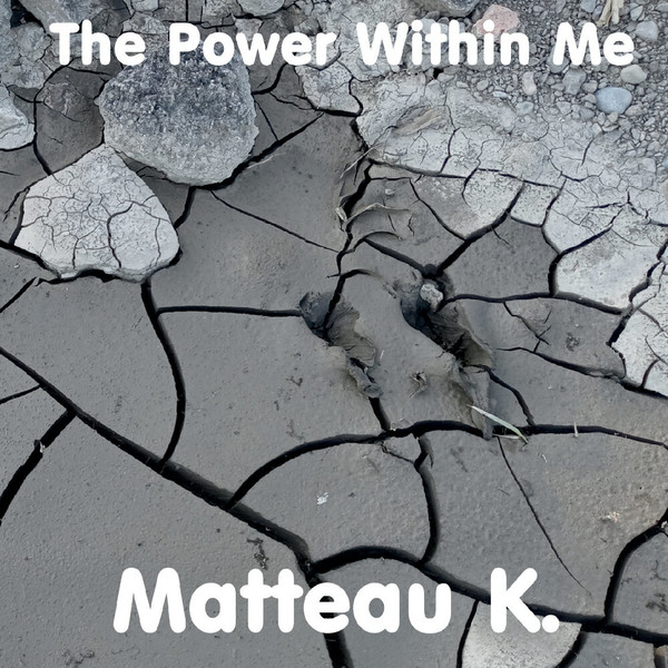 Matteau K. - The Power Within Me (2022)