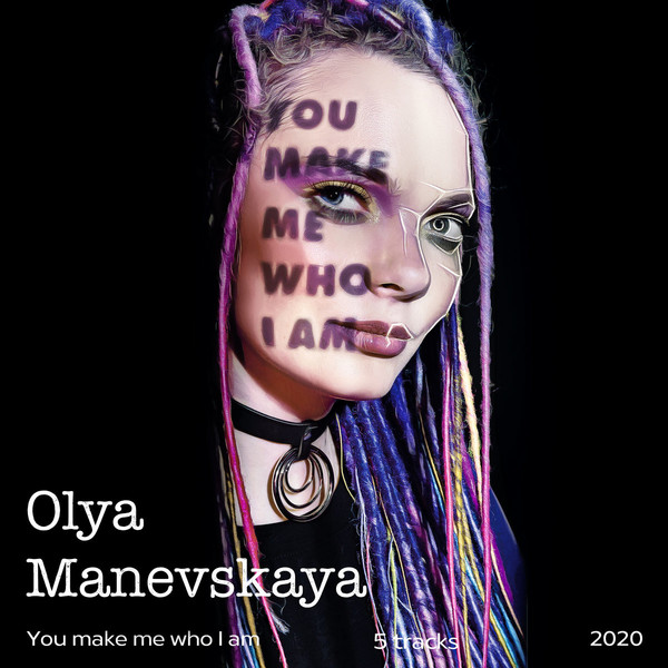 Olya Manevskaya - You Make Me Who I Am (EP)\2020